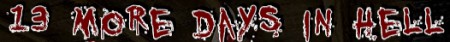 13 More Days in Hell